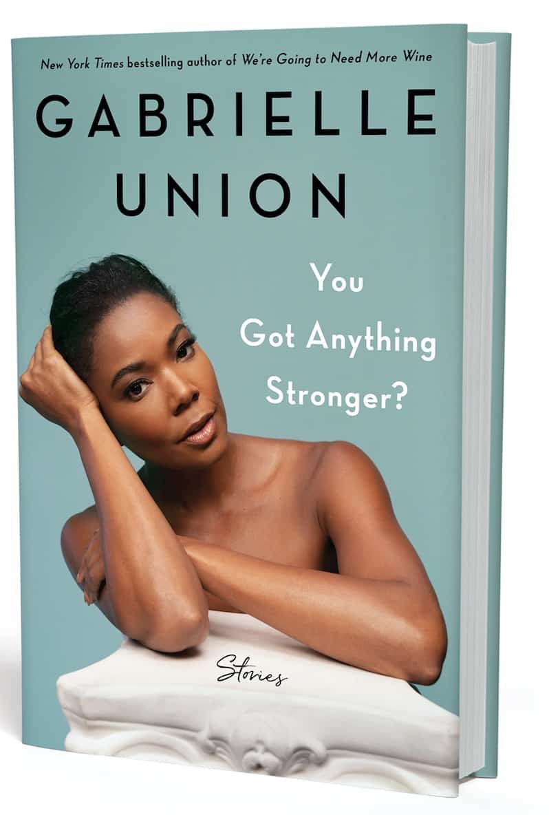 We're Going to Need More Wine: Stories by Gabrielle Union